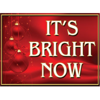 Bright Now Sign