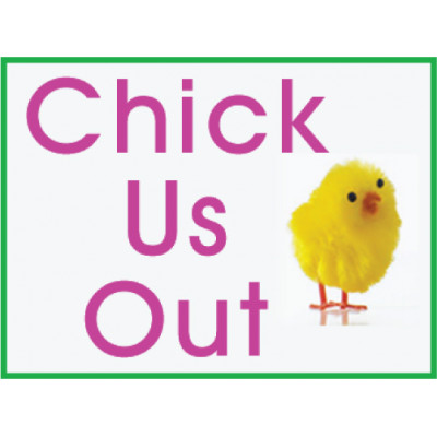 Chick Us Out Sign