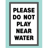 Do Not Play Near Water Sign