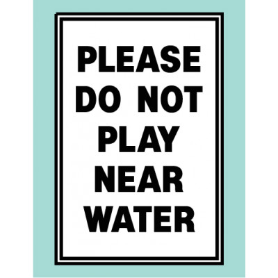 Do Not Play Near Water Sign
