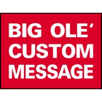 Big Ole Red Custom Message Sign