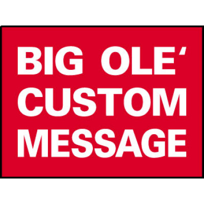 Big Ole Red Custom Message Sign