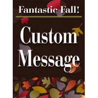 Fantastic Fall Custom Message Sign