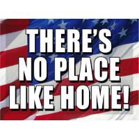 O Say Can You See There's No Place Like Home Sign