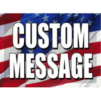 O Say Can You See Custom Message Sign